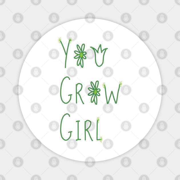 You Grow Girl Magnet by Raquel’s Room